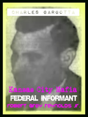 cover image of Charles Gargotta Kansas City Mafia Federal Informant